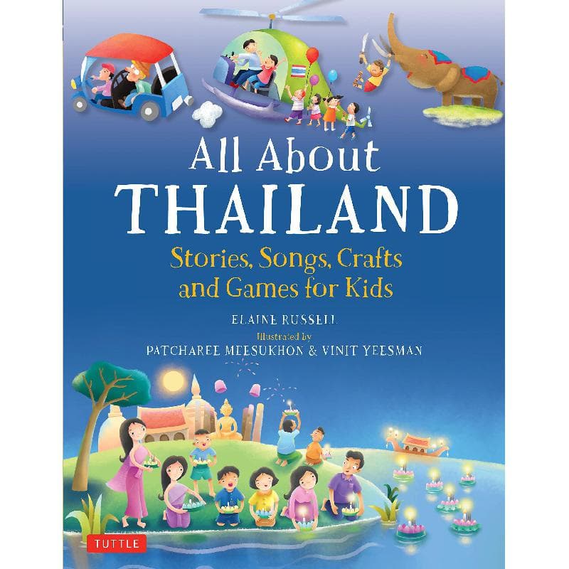 All About Thailand - Stories Songs Crafts and Games for Kid