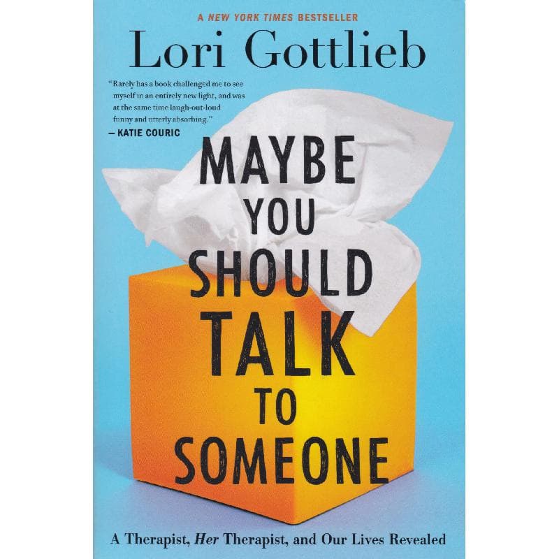 Maybe You Should Talk to Someone - A Therapist, Her Therapist, and Our Lives Revealed
