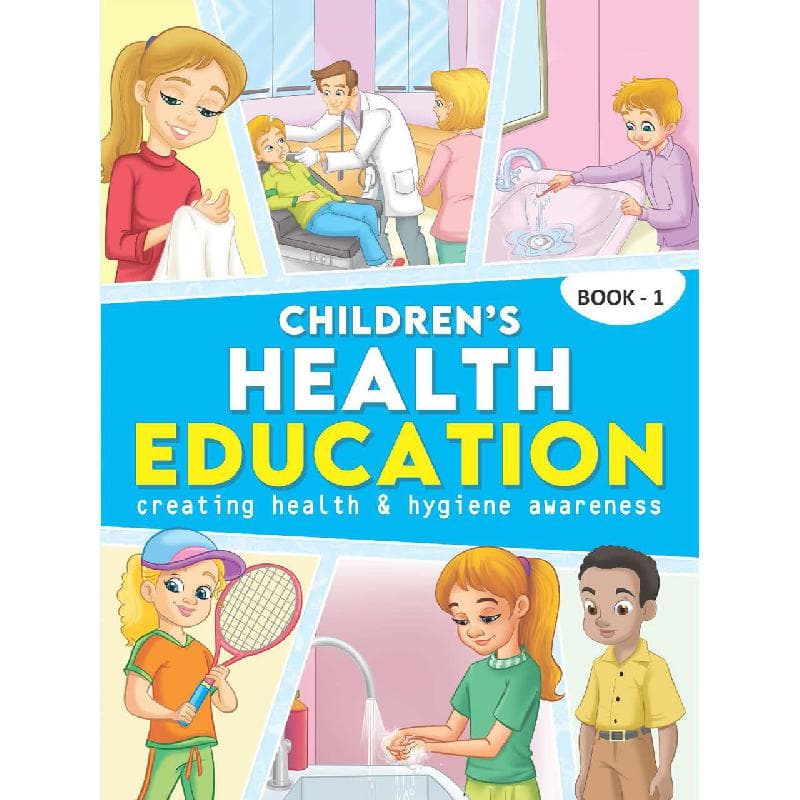 Childrens Health Education, Book 1 - Creating Health & Hygiene Awareness
