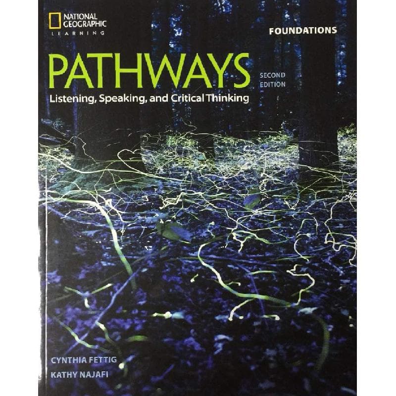 Pathways: Foundations, 2nd Edition (National Geographic Learning) - Listening, Speaking and Critical Thinking