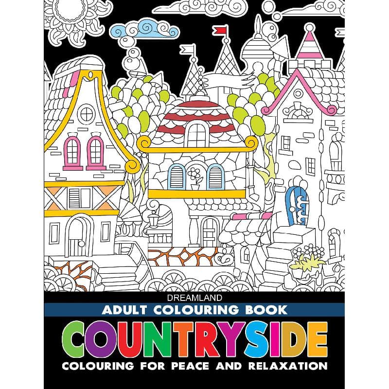 Dreamland Adult Colouring Book: Countyside - Colouring for Peace and Relaxation
