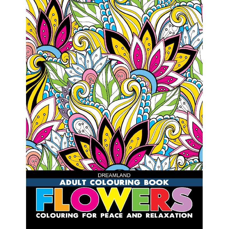 Dreamland Adult Colouring Book: Flowers - Colouring for Peace and Relaxation