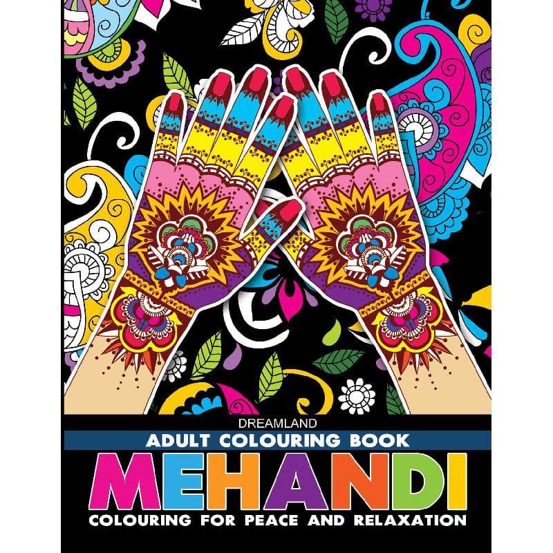 Dreamland Adult Colouring Book: Mehandi - Colouring for Peace and Relaxation