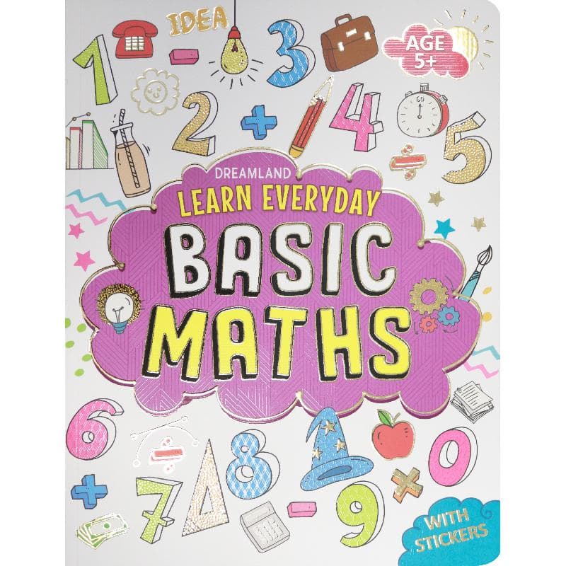 Learn Everyday: Basic Maths, Age 5+ (Dreamland) - with Stickers