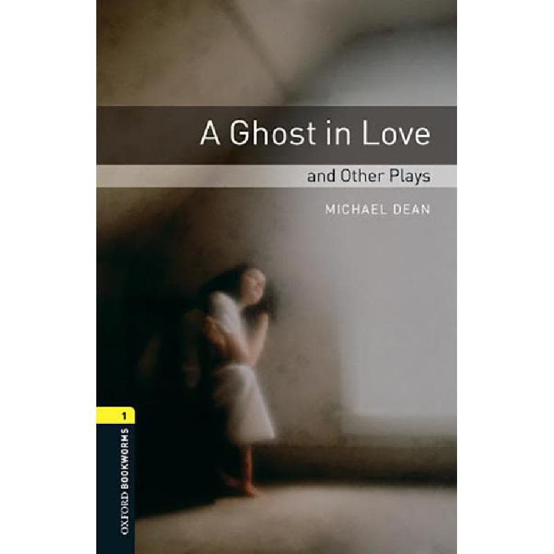 Oxford Bookworms 1: A Ghost in Love and Other Plays - Audio Pack