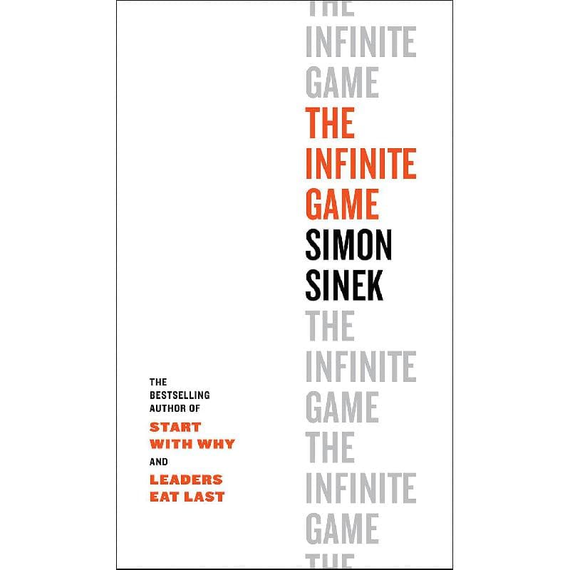 The Infinite Game - Start with Why and Leaders Eat Last