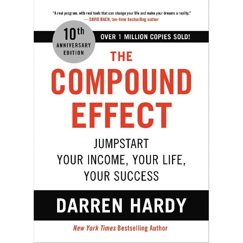 Compound Effect, 10th Anniversary Edition - Jumpstart Your Income, Your Life, Your Success