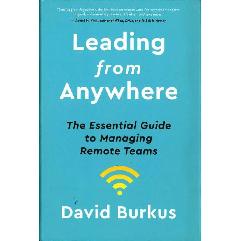 Leading from Anywhere - The Essential Guide to Managing Remote Teams