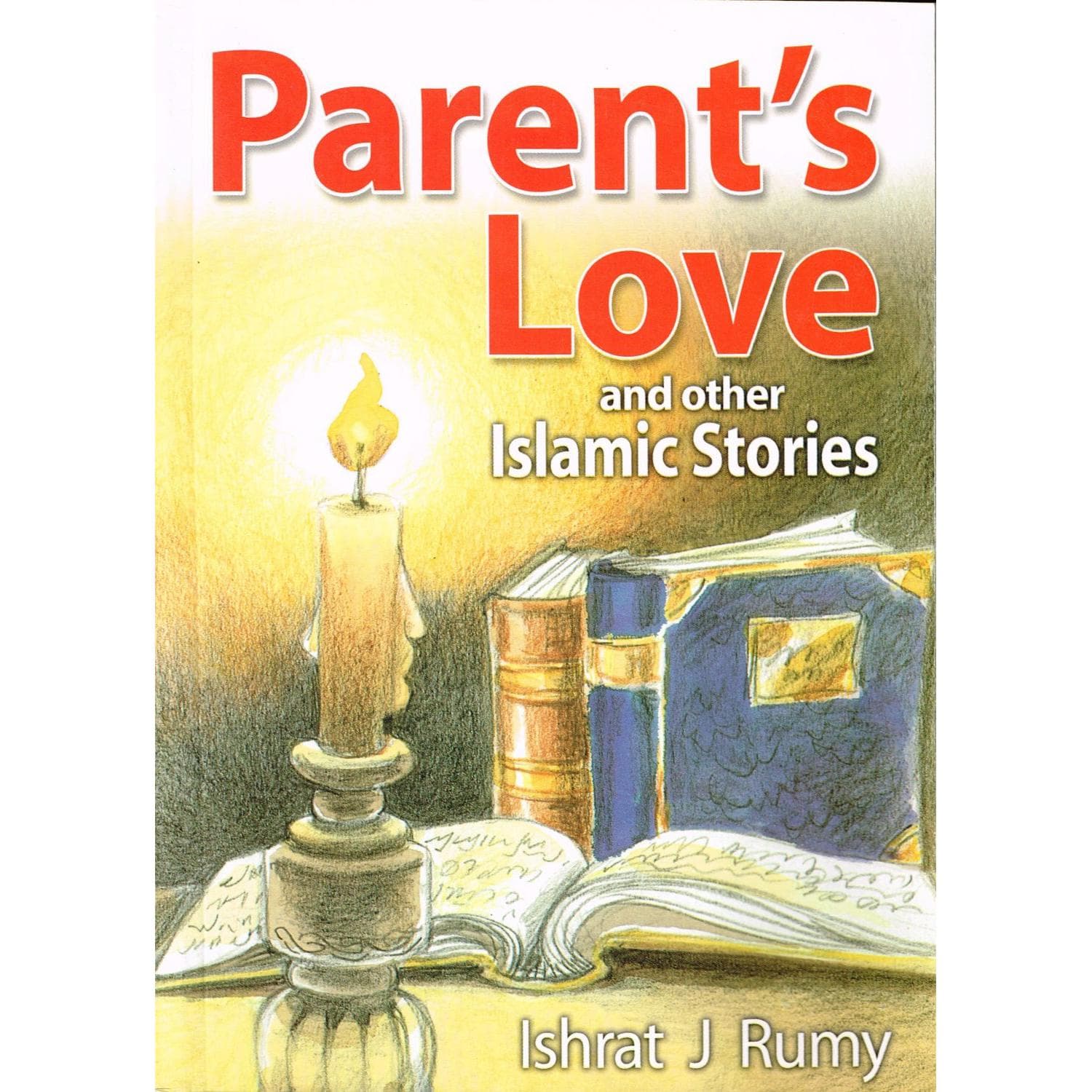 Parent's Love and other Islamic storie
