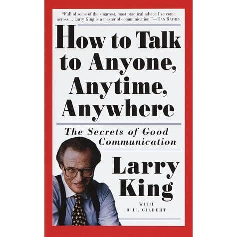 How to Talk to Anyone, Anytime, Anywhere - The Secrets of Good Communication