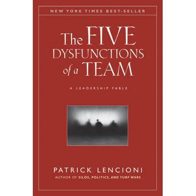 The Five Dysfunctions of a Team - A Leadership Fable