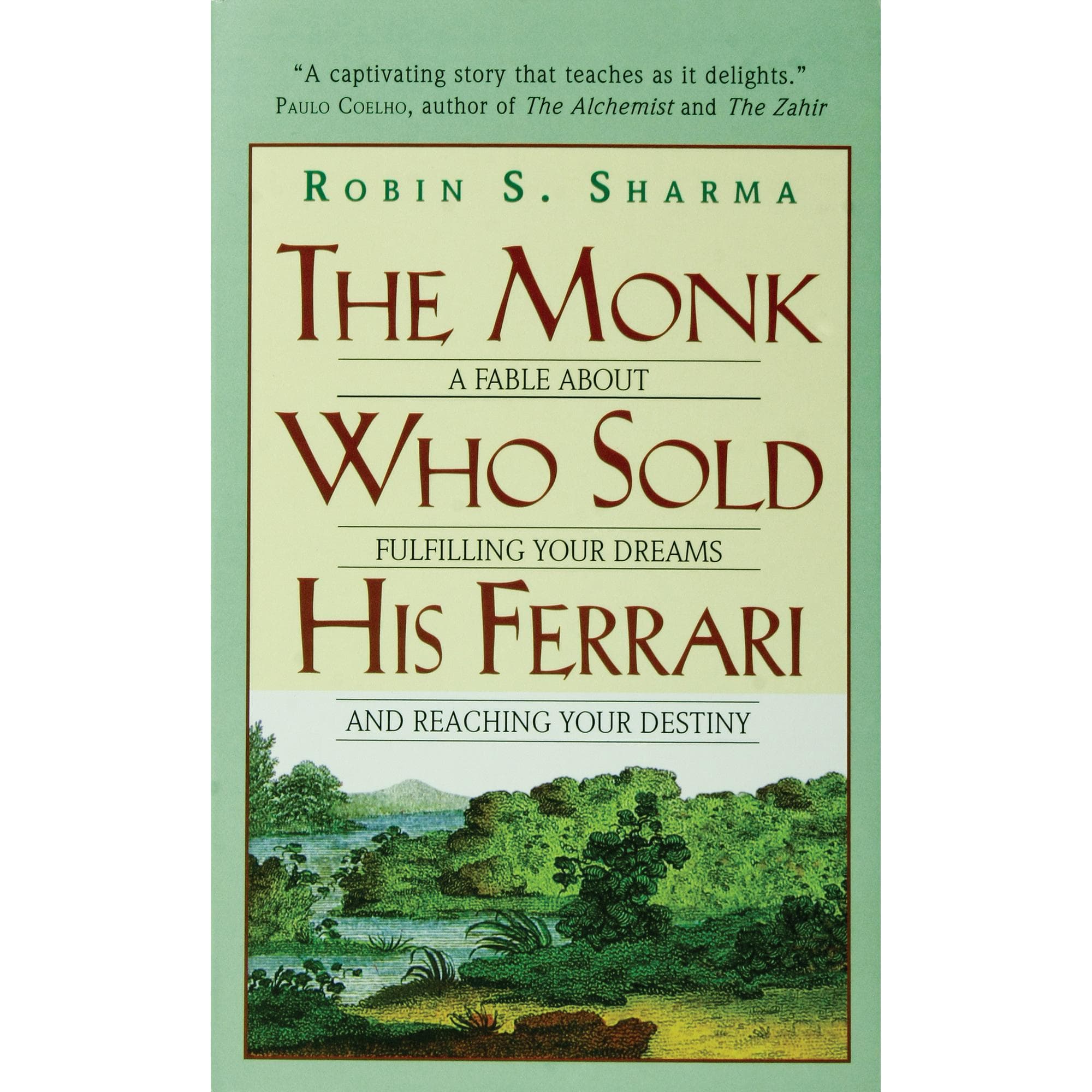 The Monk Who Sold His Ferrari - A Fable About Fulfilling YourDreams and Reaching Your Destiny