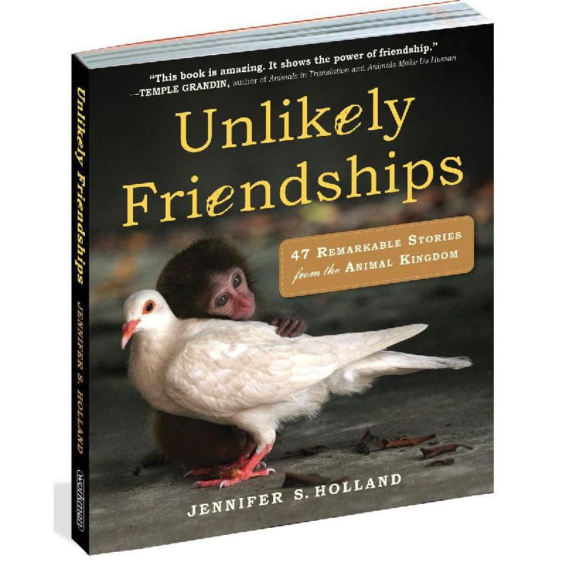 Unlikely Friendships: 47 Remarkable Stories from The Animal Kingdom