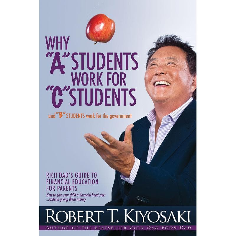 Why "A" Students Work for "C" Students and Why "B" Students  Work for The Government