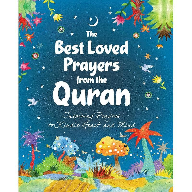The Best Loved Prayers from The Quran - Inspiring Prayers to Kindle Heart and Mind