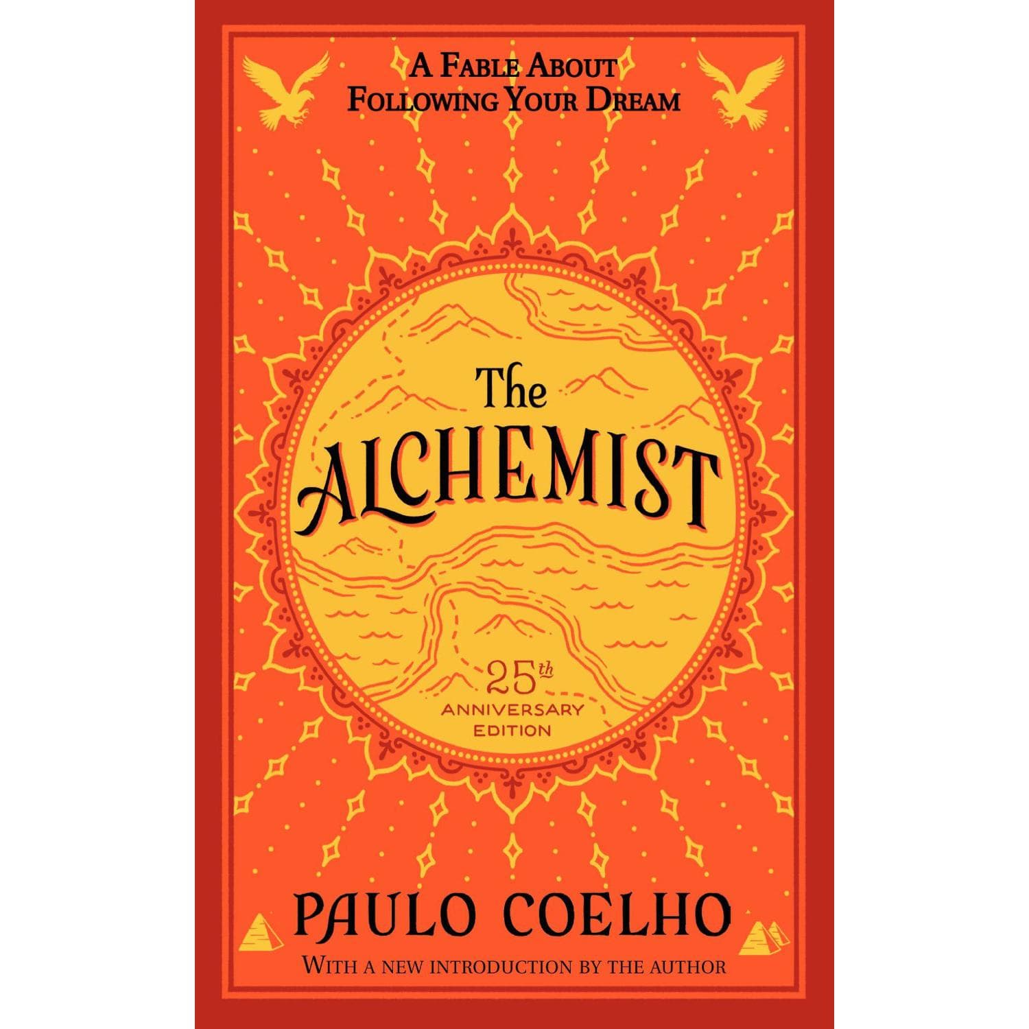 The Alchemist, The 25th Anniversary - A Fable About Following Your Dream