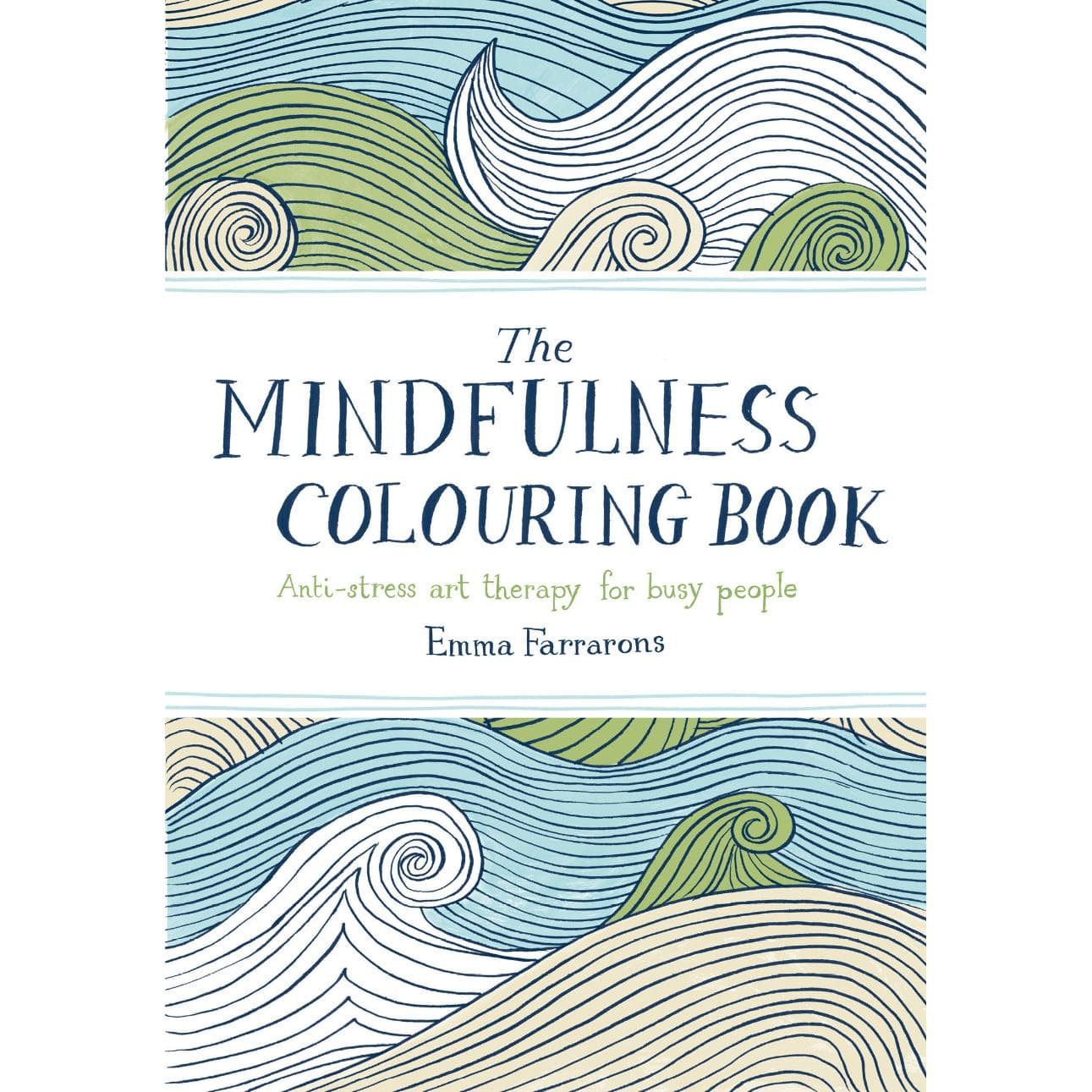 The Mindfulness Colouring Book: Anti-Stress Art Therapy for Busy People