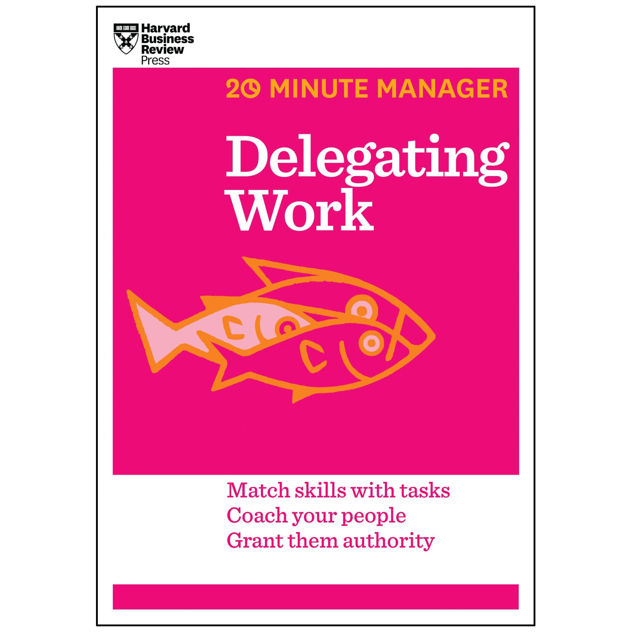 20 Minute Manager: Delegating Work