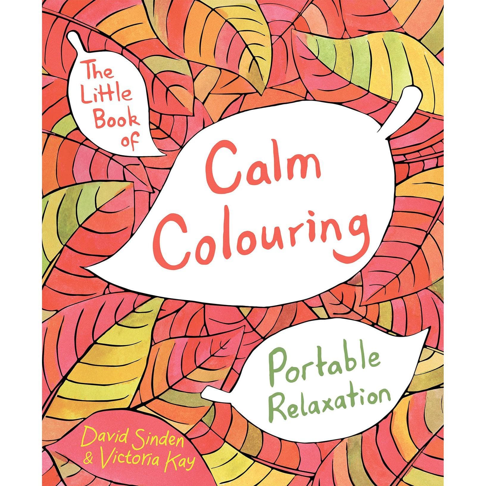 The Little Book of Calm Colouring - Portable Relaxation