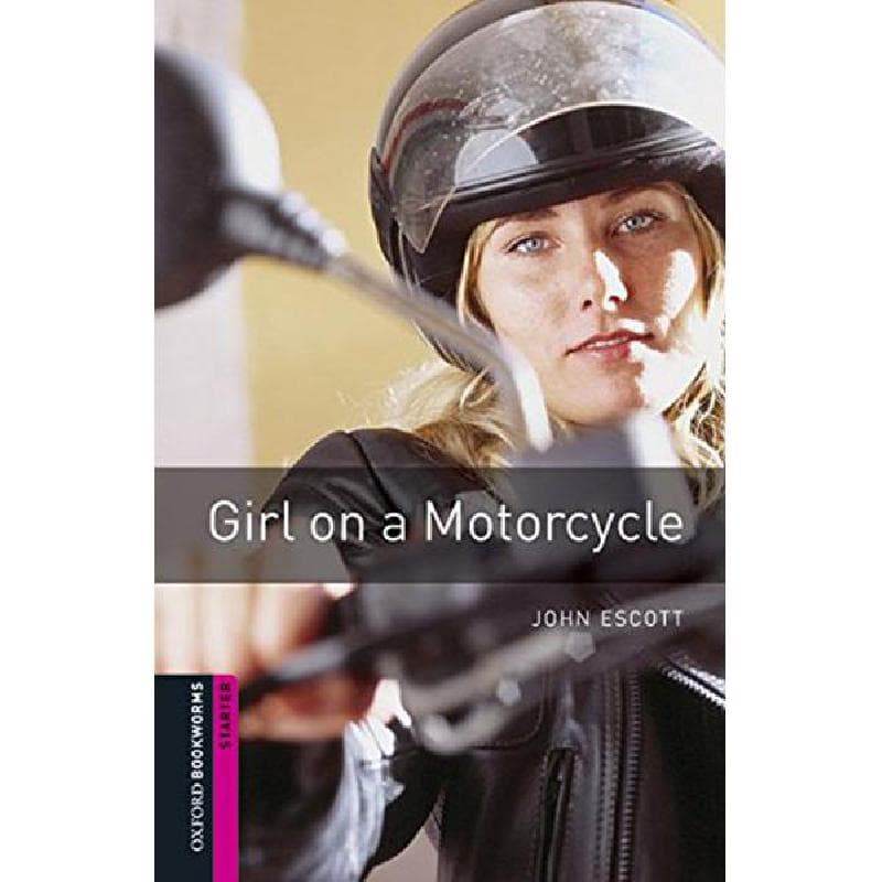 Girl on a Motorcycle, Starter (Oxford Bookworms)