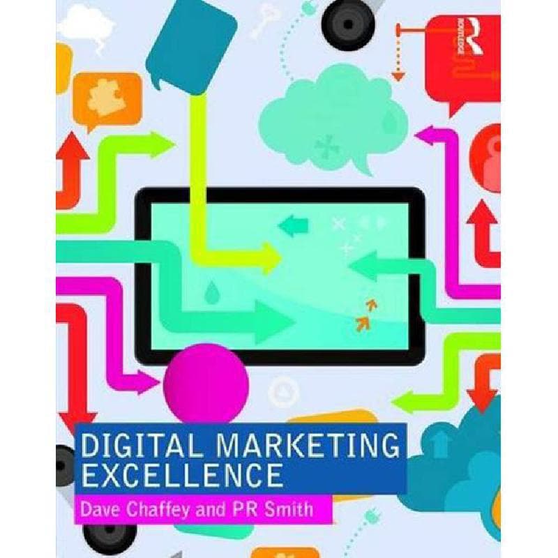 Digital Marketing Excellence, 5th Edition - Planning, Optimizing and Integrating Online Marketing