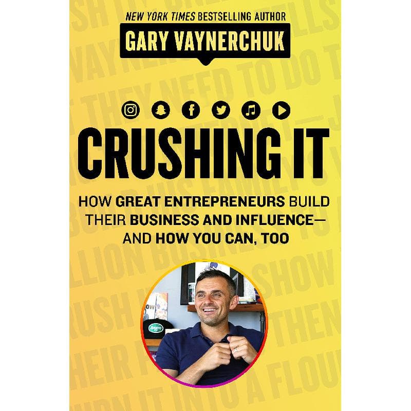 Crushing It - How Great Entrepreneurs Build Business and Influence - and How You Can, Too