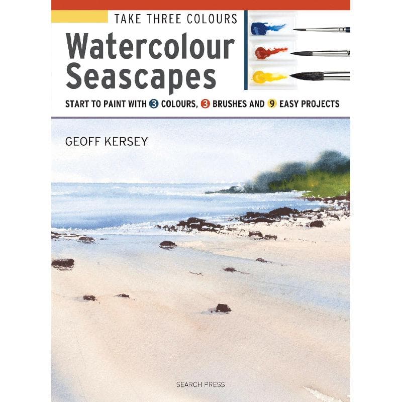 Watercolour Seascapes (Take Three Colours) - Start to Paint with 3 Colours, 3 Brushes and 9 Easy Projects