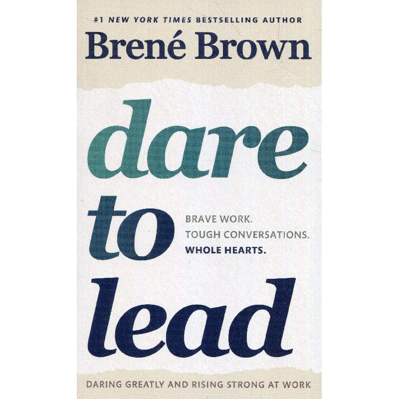 Dare to Lead - Brave Work. Tough Conversations. Whole Hearts.
