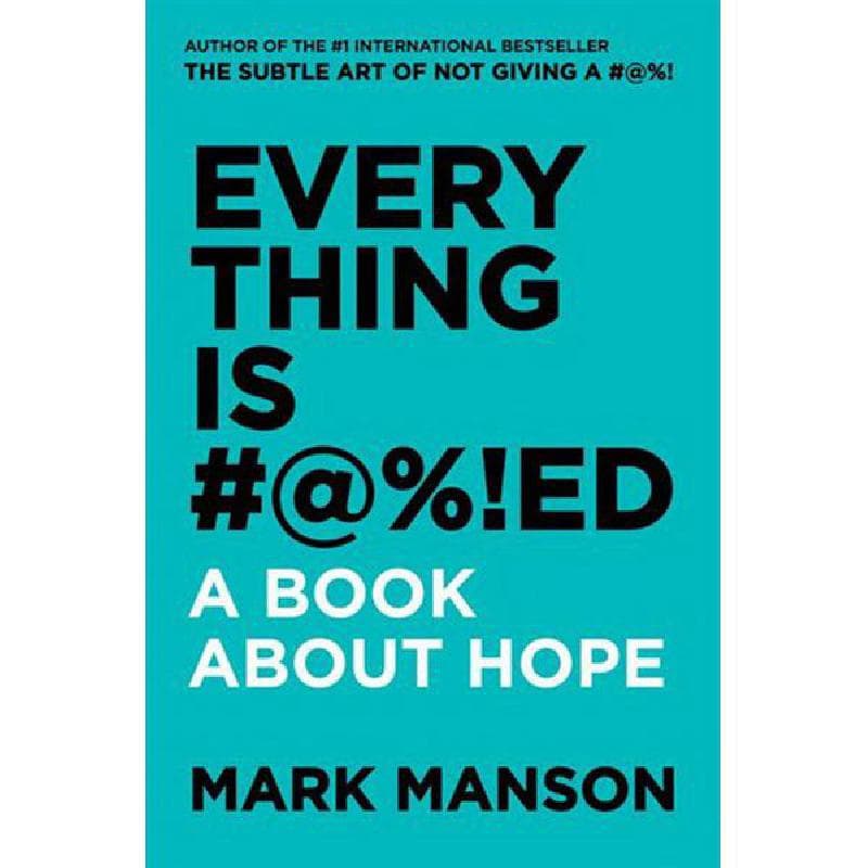 Everything is #A%!ED - A Book About Hope