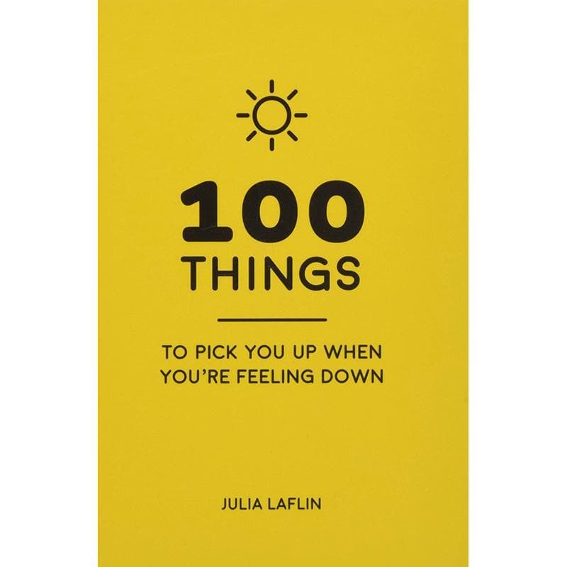 100 Things - to Pick You Up When You're Feeling Down