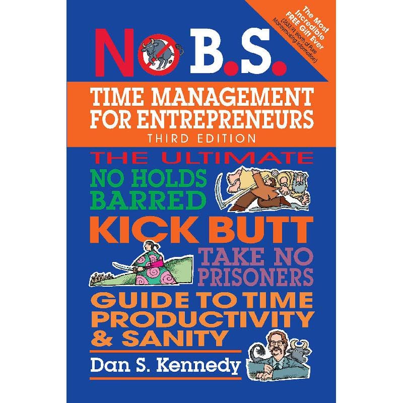 No B.S. Time Management for Entrepreneurs