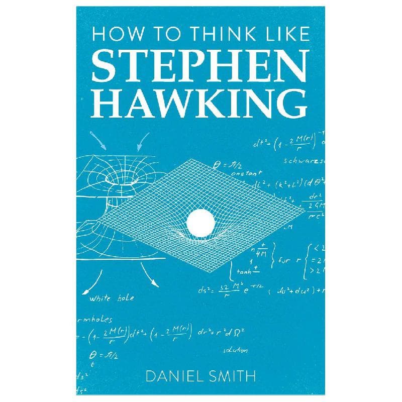 How to Think Like Stephen Hawking