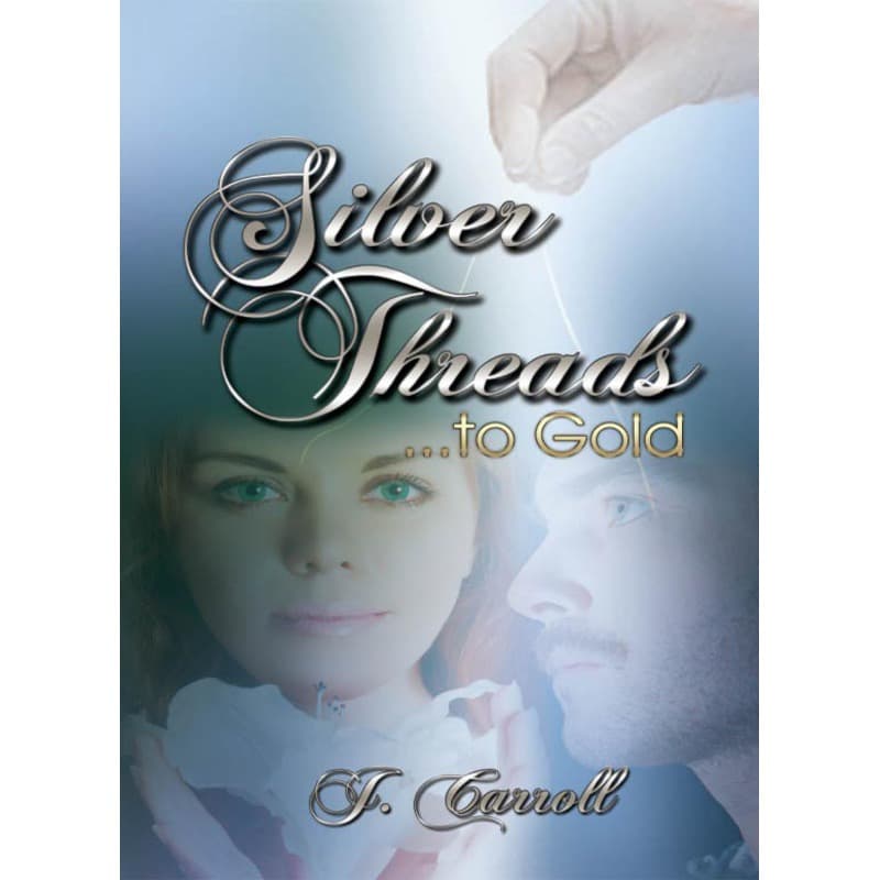 Silver Threads...to Gold, eBook