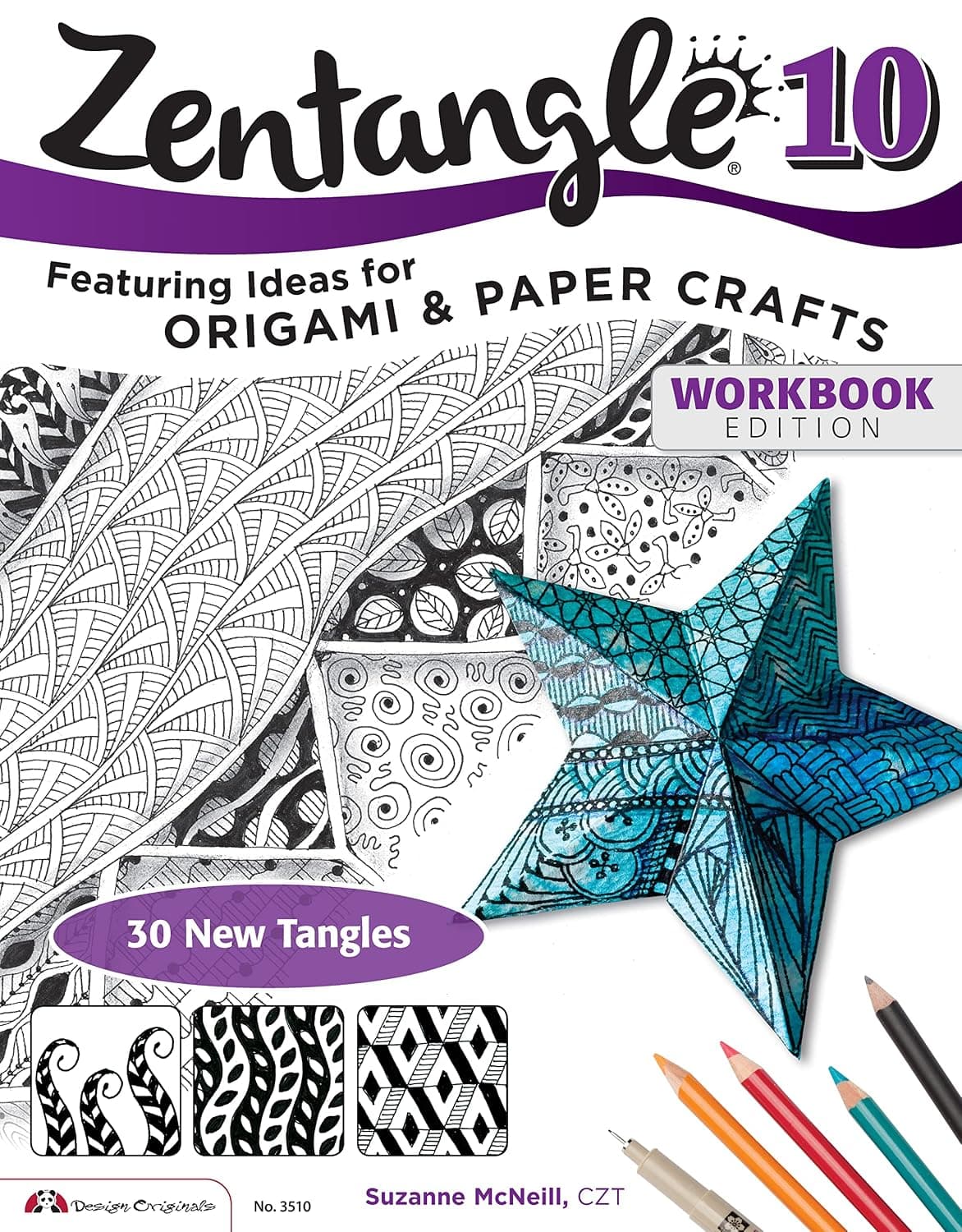 Zentangle (R) 10, Workbook Edition: Dimensional Tangle Projects (Design Originals) 30 New Tangles Featuring Ideas for Origami and Paper Crafts (Zentangle Basics)