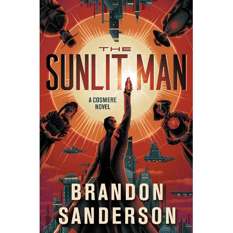 The Sunlit Man, Book 4 (Secret Projects) - A Cosmere Novel