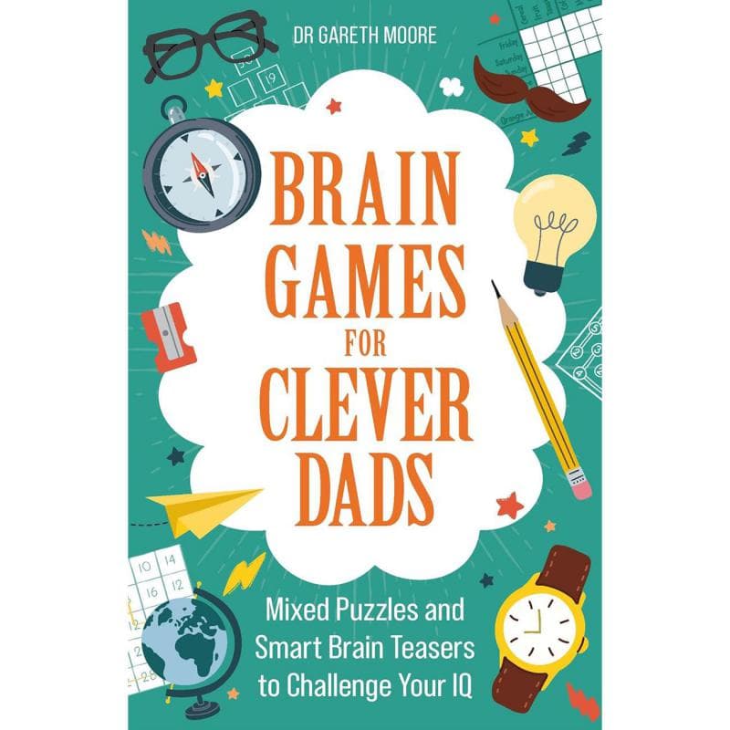 Brain Games for Clever Dads - Mixed Puzzles and Smart Brain Teasers to Challenge Your IQ