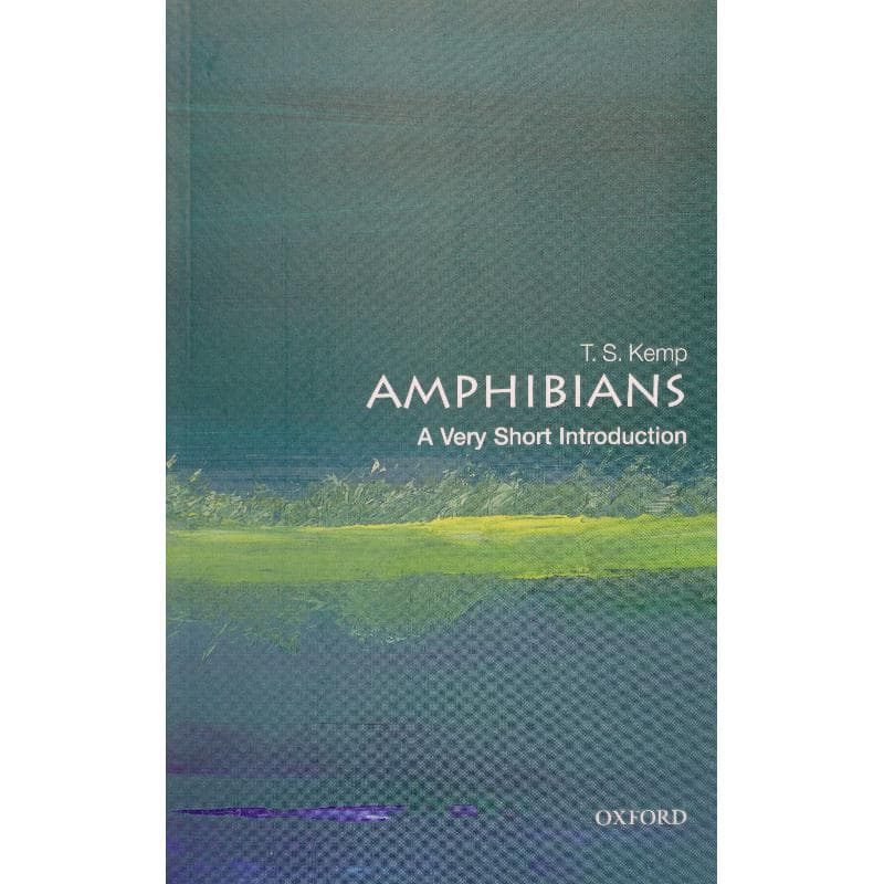 Amphibians (A Very Short Introduction)