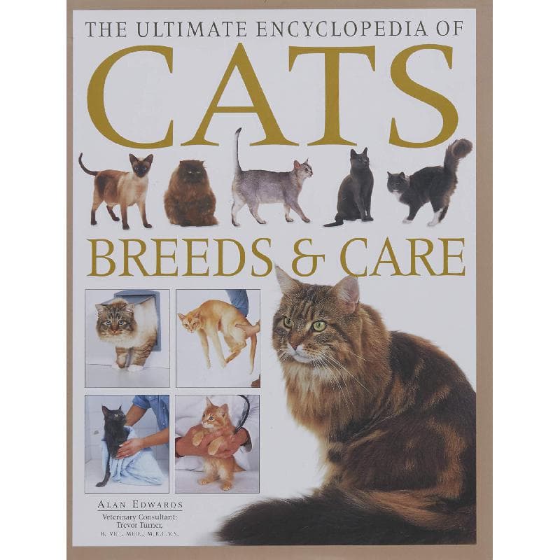 The Ultimate Encyclopedia of Cats, Breeds & Care