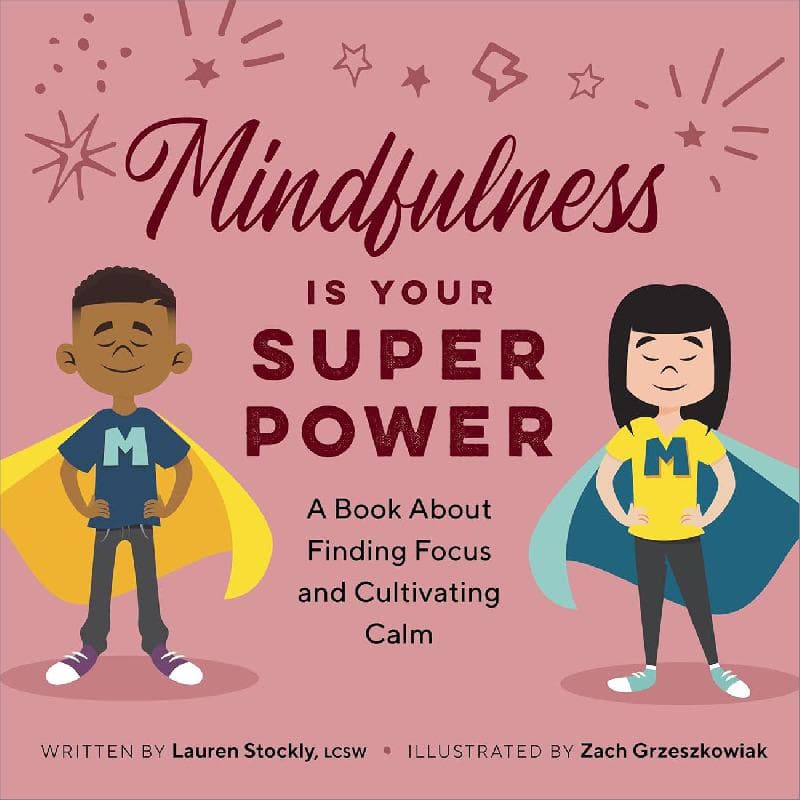 Mindfulness is Your Superpower (My Superpowers) - A Book About Finding Focus and Cultivating Calm
