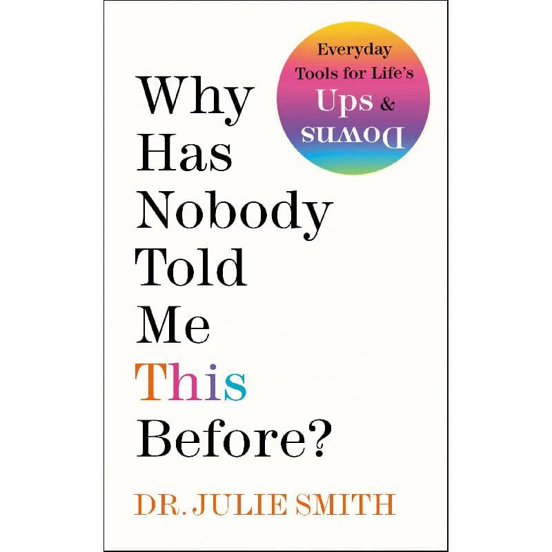 Why Has Nobody Told Me This Before - Everyday Tools for Life's Ups & Downs