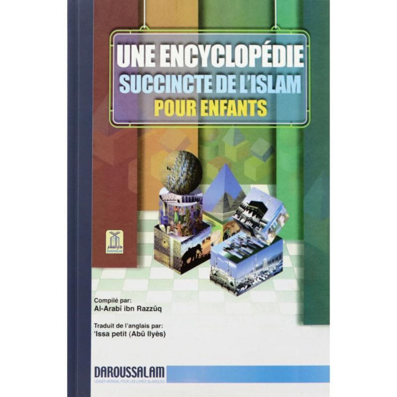 Encyclopedia of Islam for Children (Une Encyclopedie Succincte De L'Islam Pour Enfants) - French