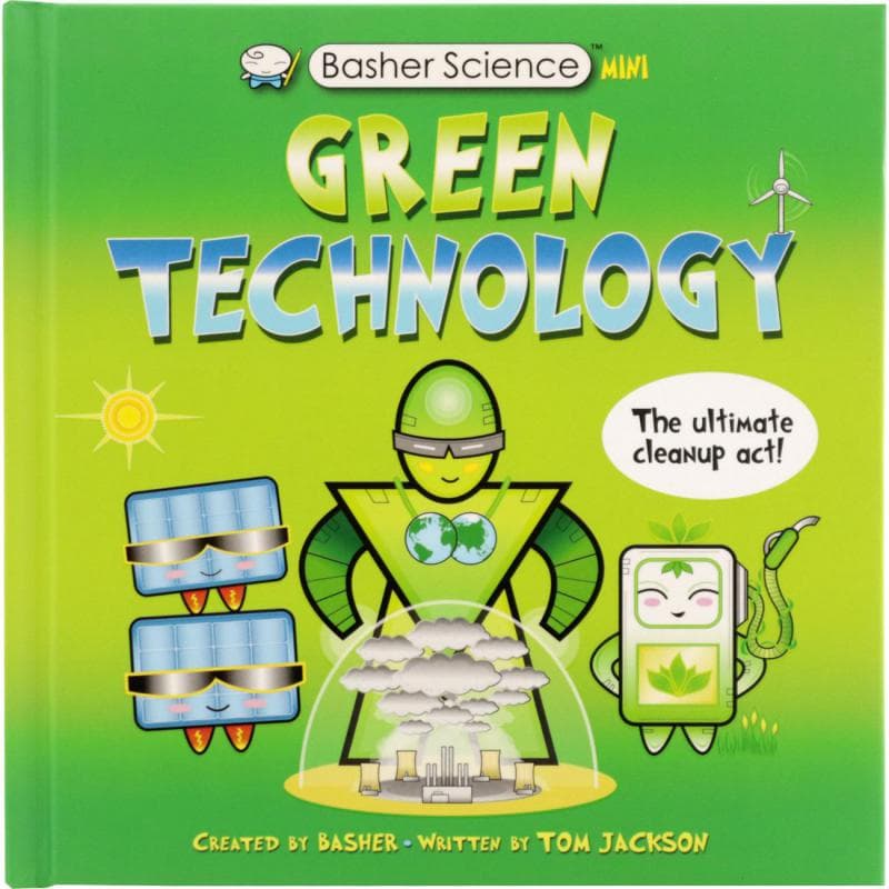 Green Technology (Basher Science Mini) - The Ultimate Clean-up Act!