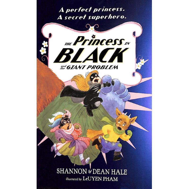 The Princess in Black and The Giant Problem - A Perfect Princess, A Secret Superhero.