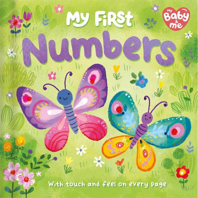 My First Numbers (My Baby & Me) - with Touch and Feel on Every Pages