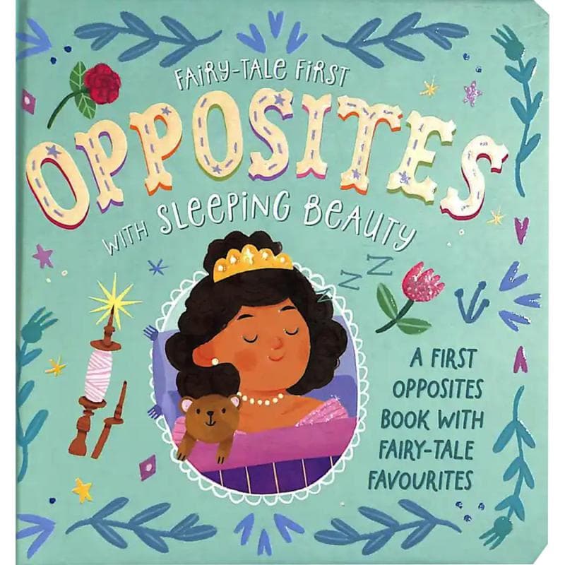 Opposites with Sleeping Beauty (Fairy-Tale First) - A First Opposites Book with Fairy-Tale Favourites