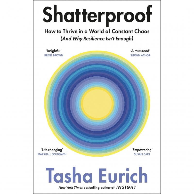Shatterproof - How to Thrive in a World of Constant Chaos (and Why Resilience Isn't Enough)