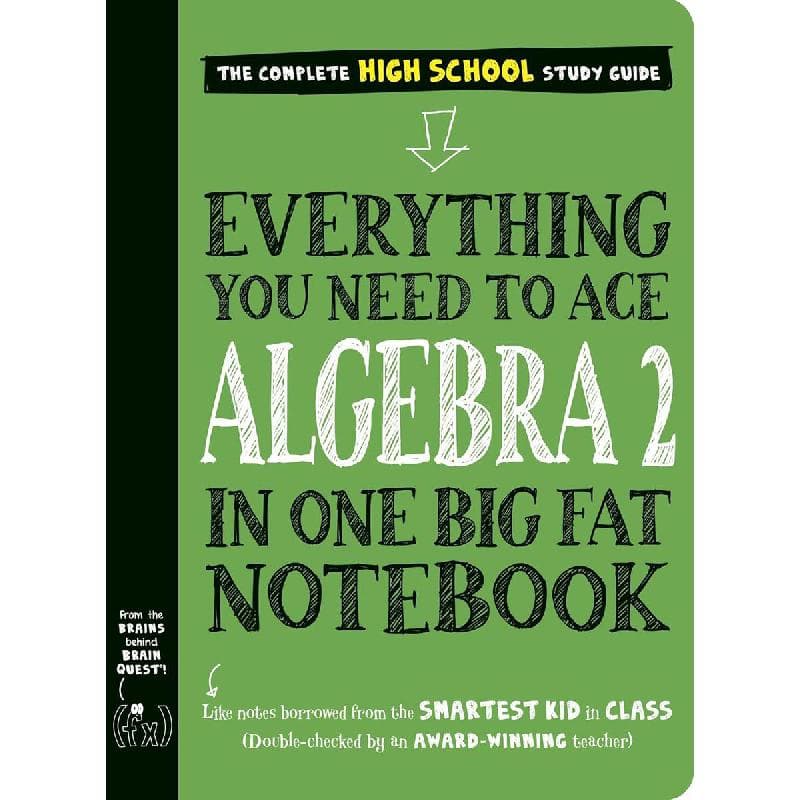 Everything You Need to Ace Albegra 2 in One Big Fat Notebook - The Complete High School Study Guide