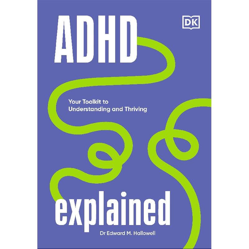 ADHD Explained - Your Toolkit to Understanding and Thriving