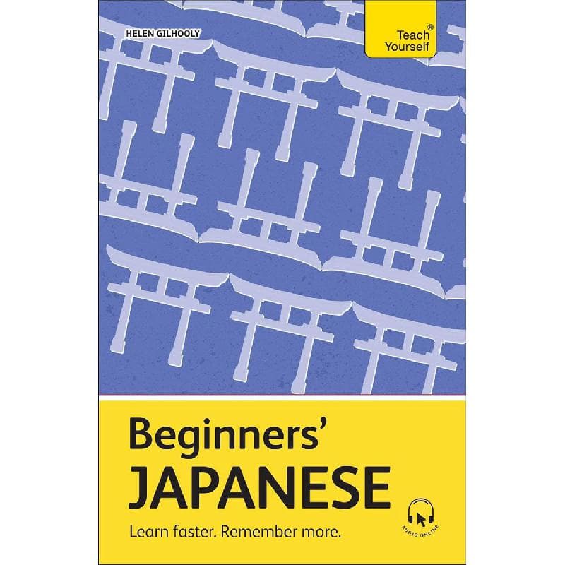 Beginners' Japanese (Teach Yourself) - Learn Faster. Remember More with Audio Online