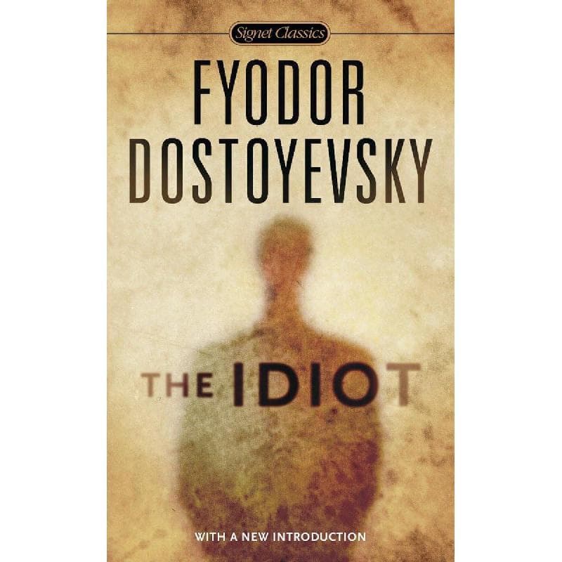 Signet Classics: The Idiot